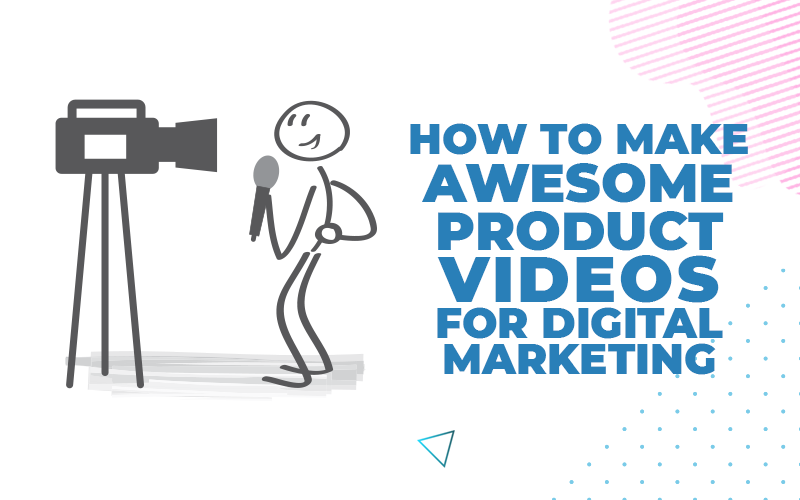 make awesome product videos